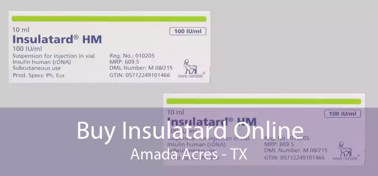 Buy Insulatard Online Amada Acres - TX