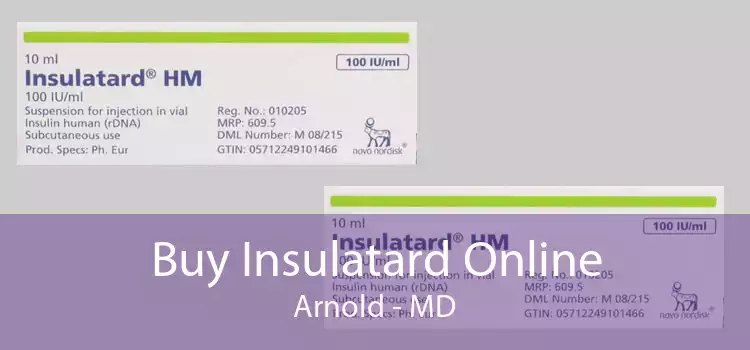 Buy Insulatard Online Arnold - MD
