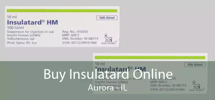 Buy Insulatard Online Aurora - IL