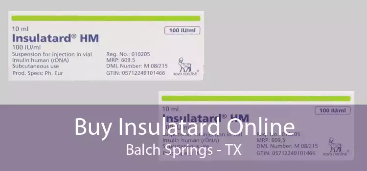 Buy Insulatard Online Balch Springs - TX