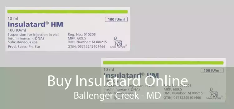 Buy Insulatard Online Ballenger Creek - MD
