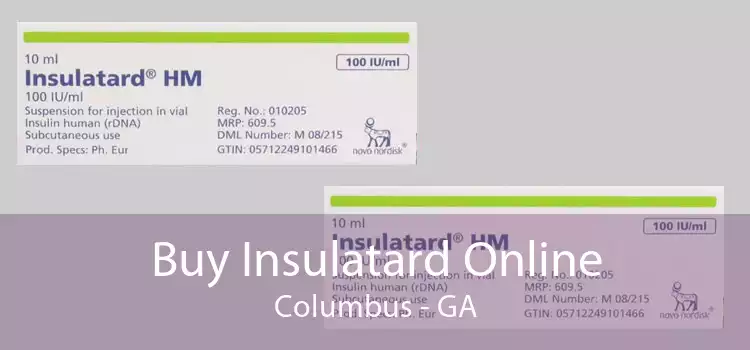 Buy Insulatard Online Columbus - GA
