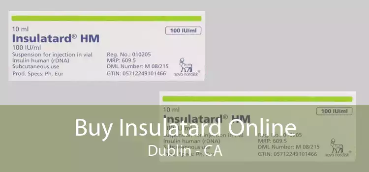 Buy Insulatard Online Dublin - CA